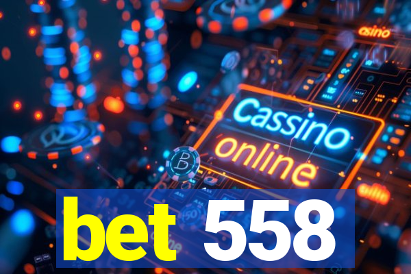 bet 558